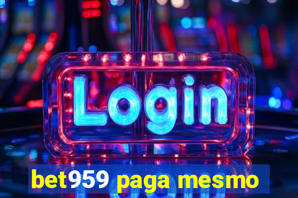 bet959 paga mesmo